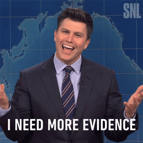 Show Me I Need More Evidence GIF