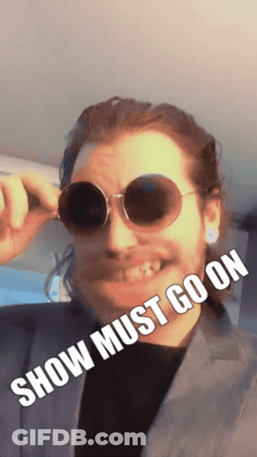 Show Must Go On GIF