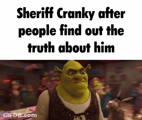 Shrek From The Movie Shrek Says Sheriff Cranky After People Find Out The Truth About Him .. GIF