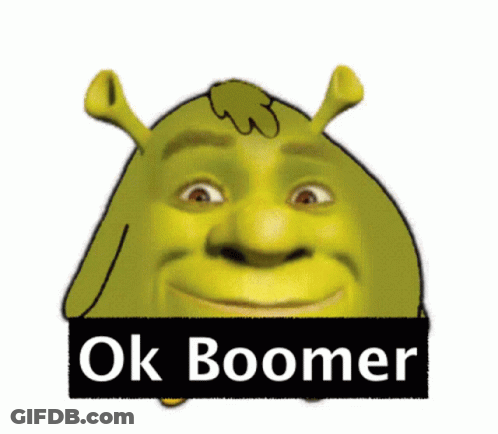 Shrek From The Movie Shrek With The Words Ok Boomer Behind Him GIF
