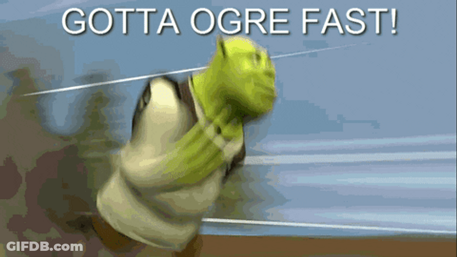 Shrek Gotta Ogre Fast GIF