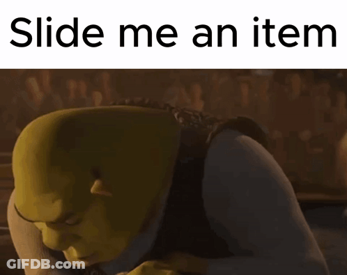 Shrek Meme Slide Me An Item GIF