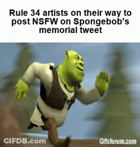 Shrek Running Rule 34 Artists On Their Way To Post NSFW On SpongeBob's Memorial Tweet GIF