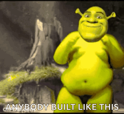 Shrek Standing In Front Of Tree Stump Saying Anybody Built Like This GIF