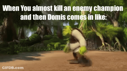 Shrek Walking In Woods With Caption When You Almost Kill An Enemy Champion And Then Domus Comes In Like GIF