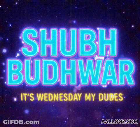 Shubh Budhwar It 'S Wednesday My Dudes GIF