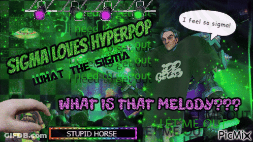Sigma Loves Hyperpop What The Sigita Melody GIF