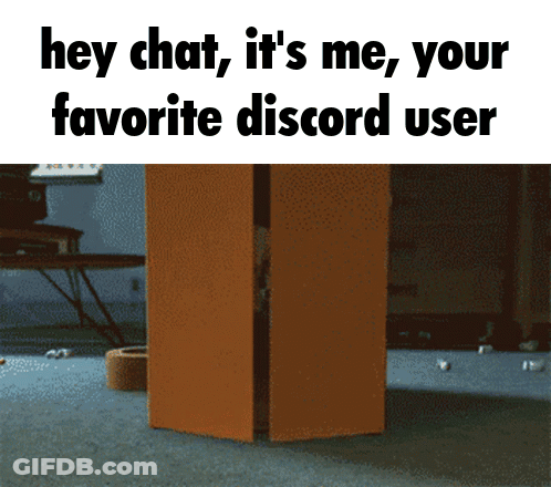 Sign Hey Chat It's Me Favorite Discord User GIF