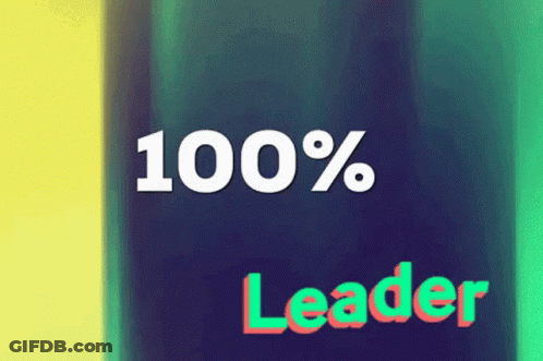 Sign Saying 100% Leader GIF