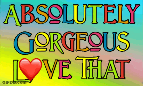 Sign Saying Absolutely Gorgeous Love That GIF