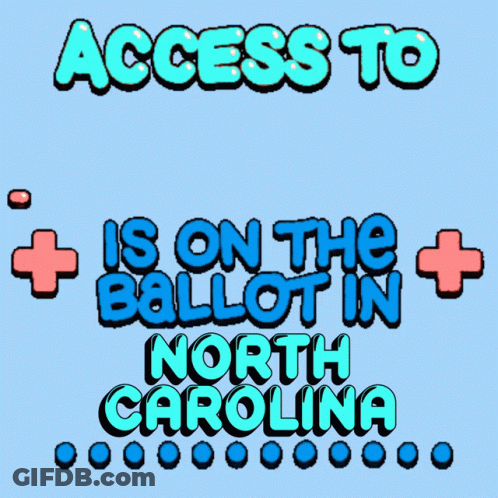 Sign Saying Access To Healthcare Is On The Ballot In North Carolina GIF