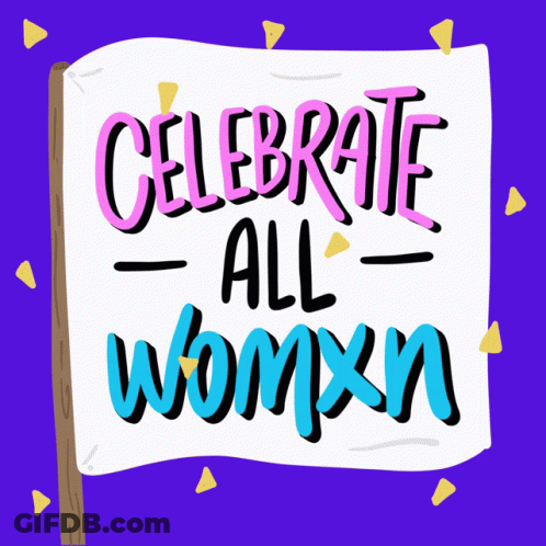 Sign Saying Celebrate All Womxn GIF