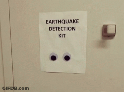 Sign Saying Earthquake Detection Kit With Googly Eyes GIF