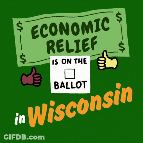 Sign Saying Economic Relief Is On The Ballot In Wisconsin GIF