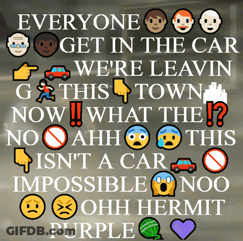 Sign Saying Everyone Get In The Car We're Leaving This Town GIF