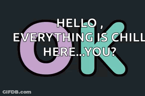 Sign Saying Everything Is Chill Here You GIF