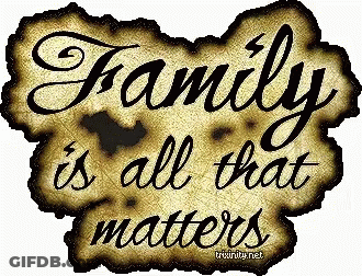 Sign Saying Family Is All That Matters GIF