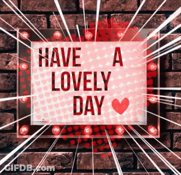 Sign Saying Have A Lovely Day On Brick Wall GIF