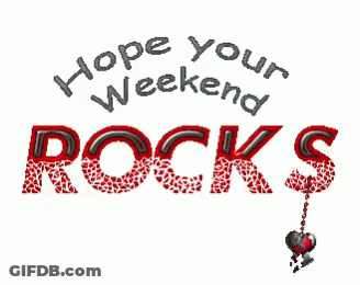 Sign Saying Hope Your Weekend Rocks GIF