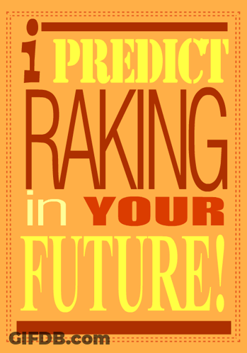 Sign Saying I Predict Raking In Your Future GIF
