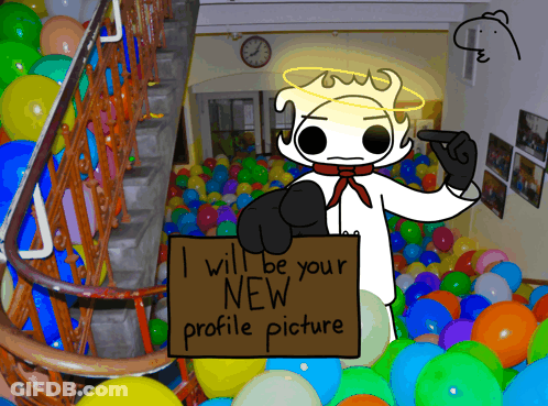 Sign Saying I Will Be Your New Profile Picture GIF