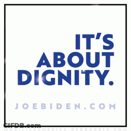 Sign Saying It's About Dignity GIF
