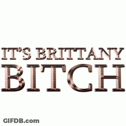 Sign Saying It's Brittany Bitch GIF