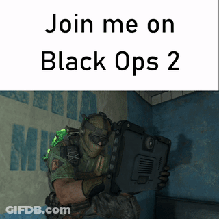 Sign Saying Join Me On Black Ops 2 With Video Game Character GIF
