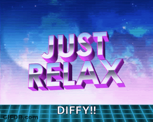 Sign Saying Just Relax Diffy GIF