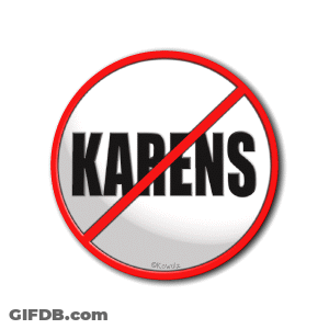 Sign Saying Karens With Red Circle GIF