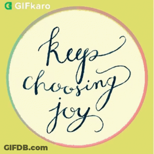 Sign Saying Keep Choosing Joy GIF