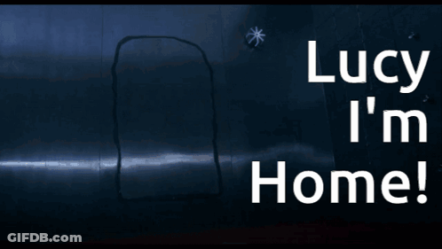 Sign Saying Lucy I'm Home In White Letters GIF