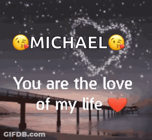 Sign Saying Michael You Are The Love Of My Life GIF