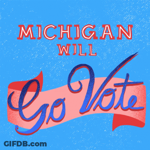 Sign Saying Michigan Will Go Vote On It GIF