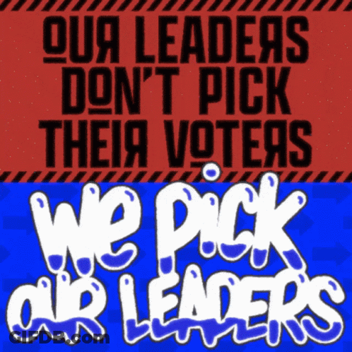 Sign Saying Our Leaders Don't Pick Their Voters GIF