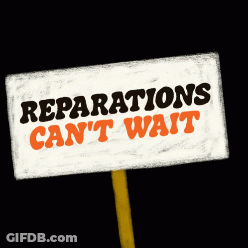 Sign Saying Reparations Can't Wait GIF