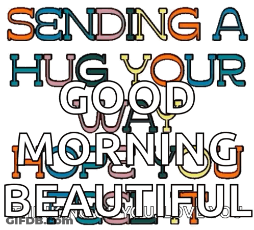 Sign Saying Sending A Hug Good Morning Beautiful GIF