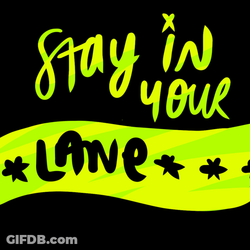 Sign Saying Stay In Your Lane GIF