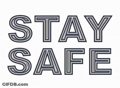 Sign Saying Stay Safe GIF