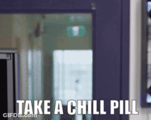 Sign Saying Take A Chill Pill GIF