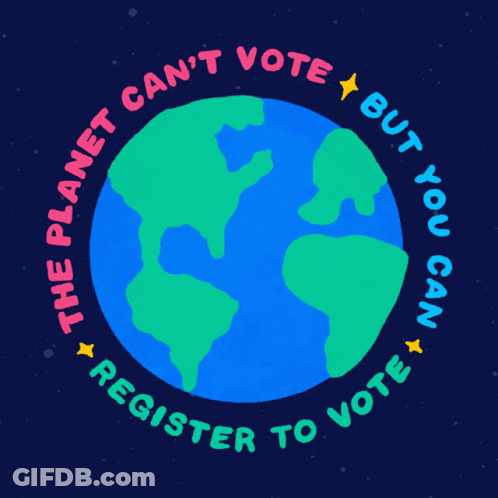 Sign Saying The Planet Can't Vote But You Can Register To Vote GIF