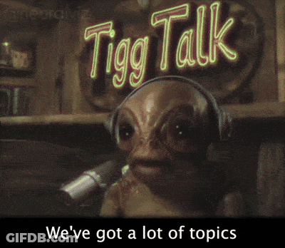 Sign Saying Tigg Talk GIF