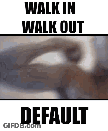Sign Saying Walk In Walk Out Default GIF