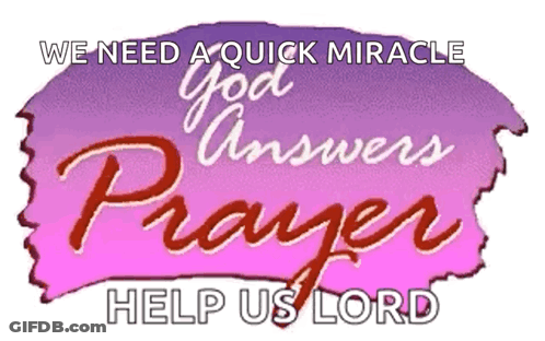 Sign Saying We Need Miracle God Answers Prayers GIF