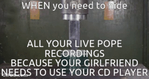 Sign Saying When You Need To Hide All Your Live Pope Recordings GIF