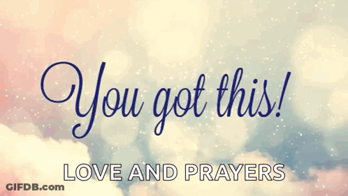 Sign Saying You Got This Love And Prayers GIF