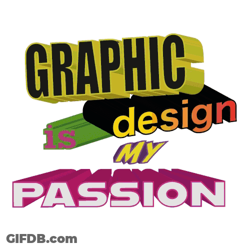 Sign Says Graphic Is Design My Passion GIF