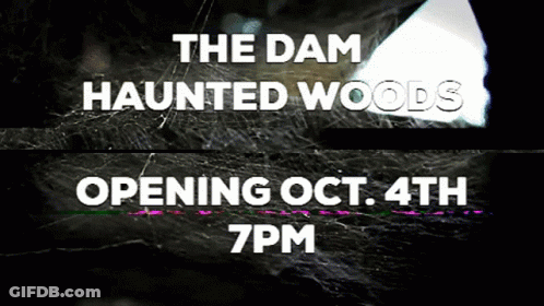 Sign Says The Dam Haunted Woods Opening Oct 4Th At 7 PM GIF