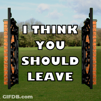 Sign That Reads I Think You Should Leave GIF