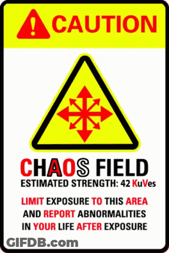 Sign That Says Caution Chaos Field Estimated Strength 42 Kuves GIF